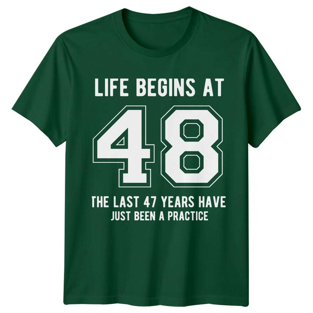 Life Begins At 48 48th Birthday Unisexs TShirt Unisexs Tee Graphic Top S