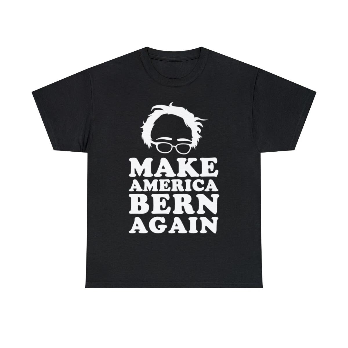 Make America Bern Again Bernie Sanders Graphic Tee Shirt, S-5XL 2XL
