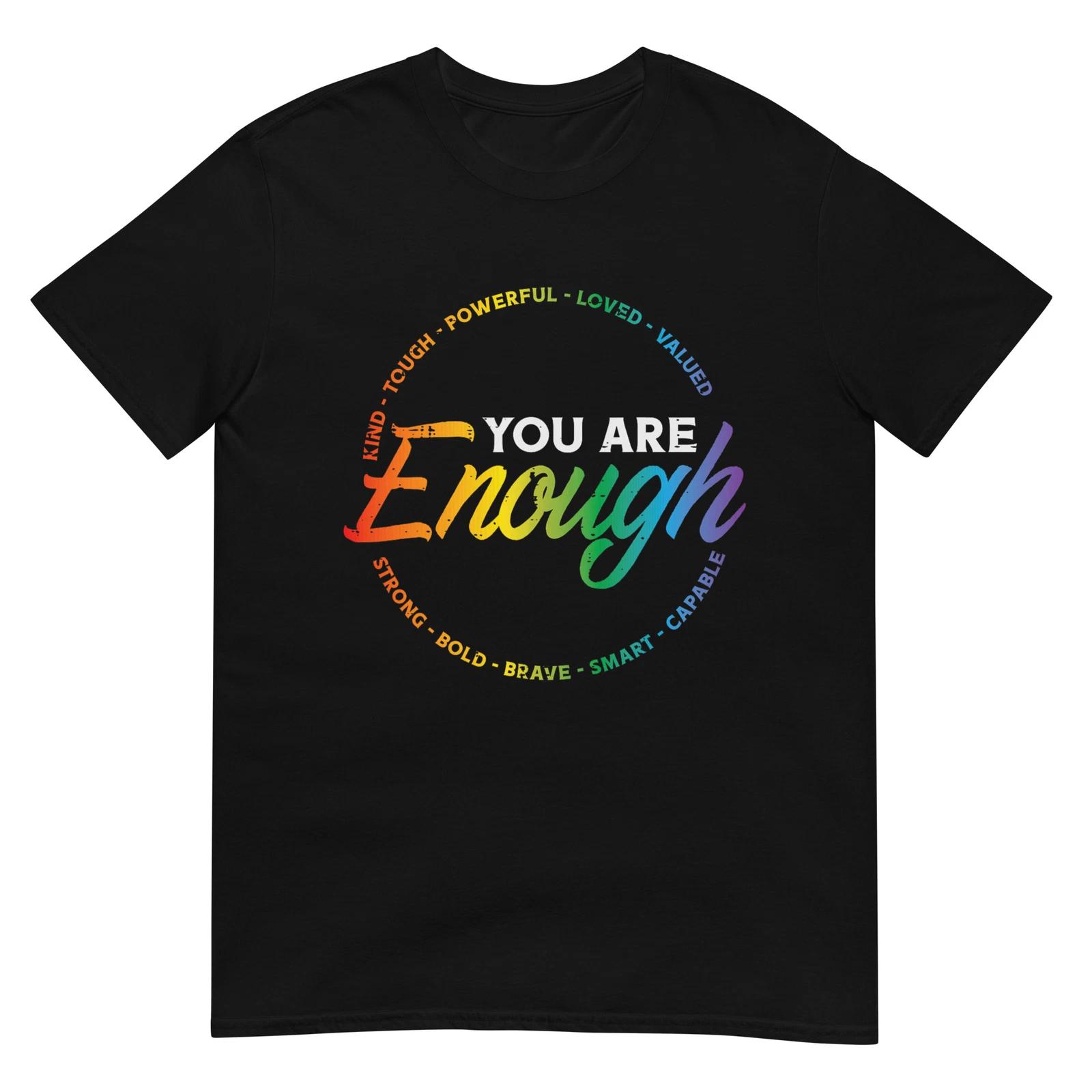 

Gay You Are Enough Rainbow Pride Flag Ally LGBTQ Men Women T-Shirt L