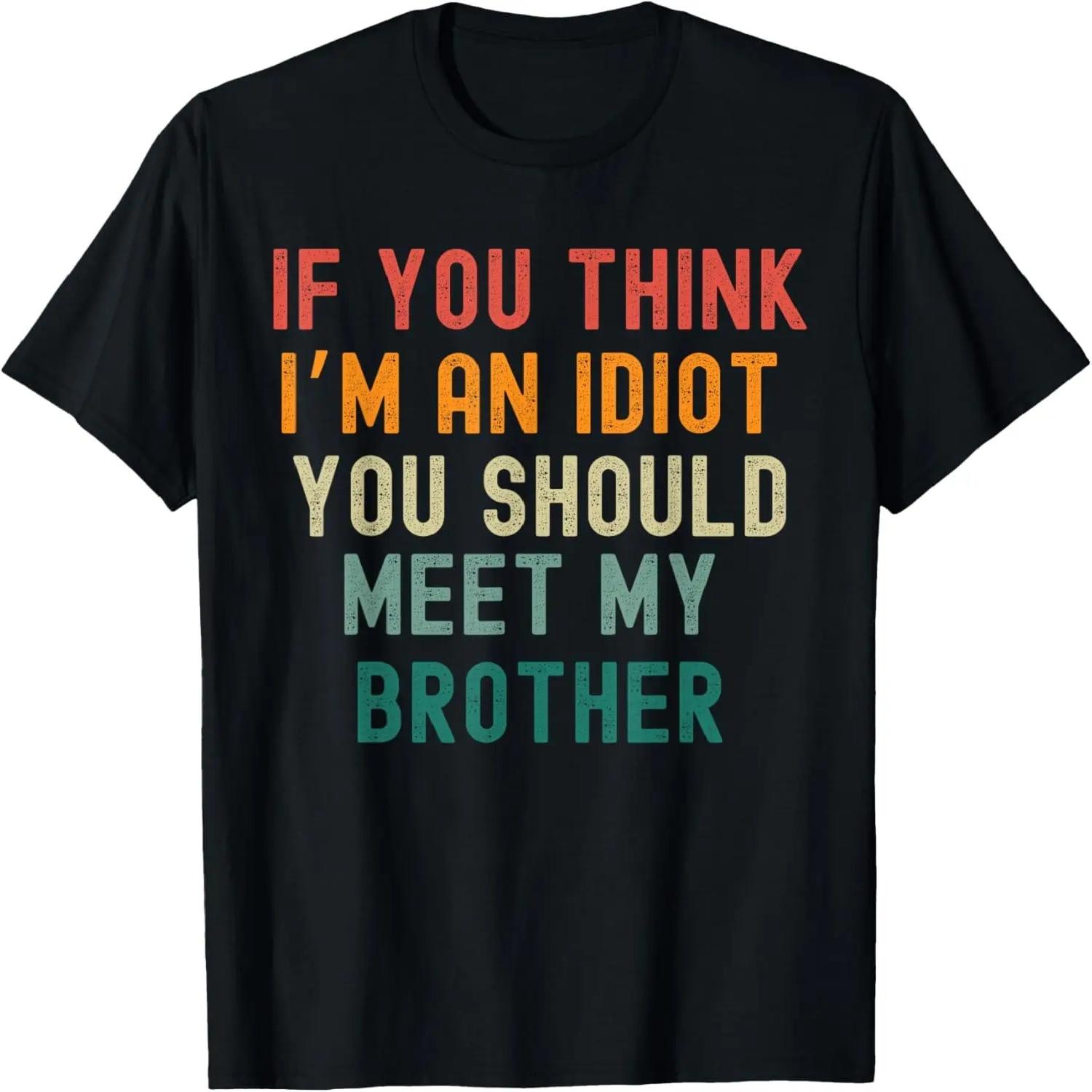 If You Think I’m An Idiot You Should Meet My Brother Retro T-Shirt S чёрный