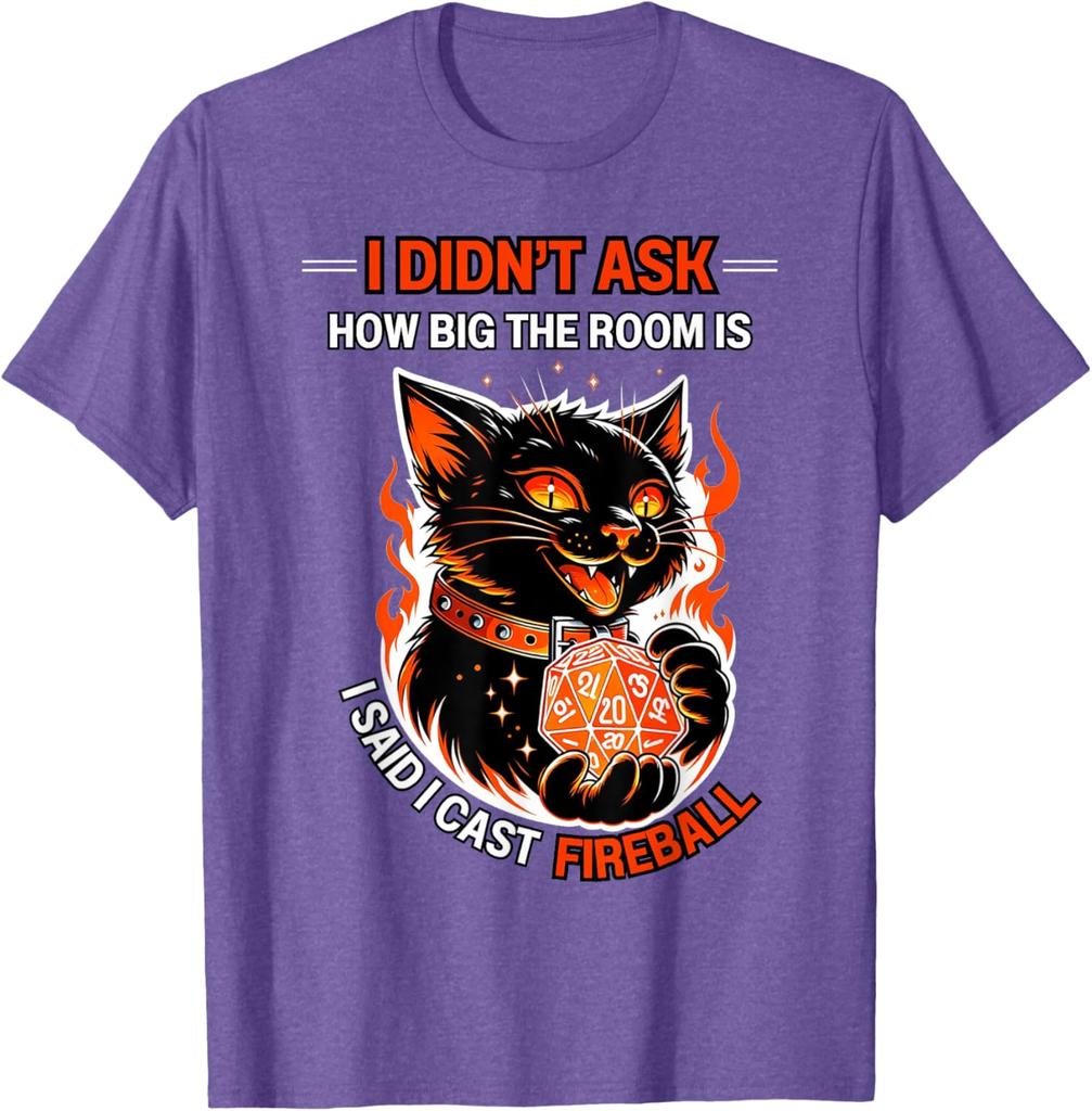I Didnt Ask How Big The Room Is Said I Cast Fireball Cat Graphic Tee Mens Cotton Short Sleeve TShirt