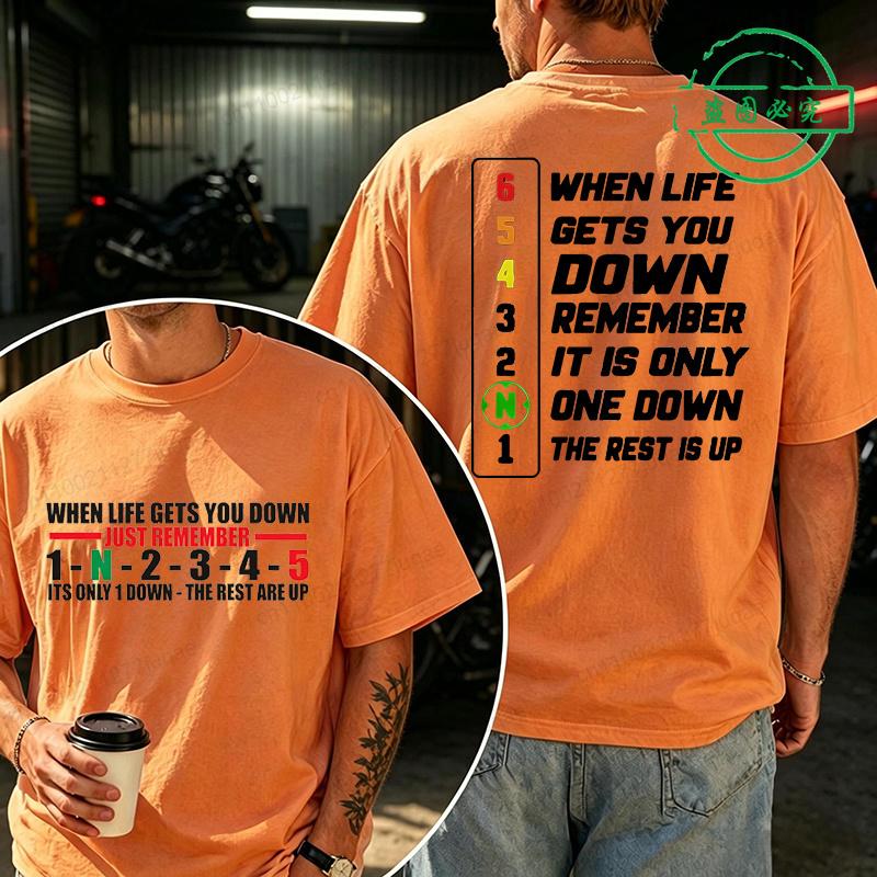 Summer New Tshirt Unisex When Life Gets You 1 Down 5 Up Motorcycle Shift Print Casual T Shirt Tees Plus Size Short Sleeve Tops
