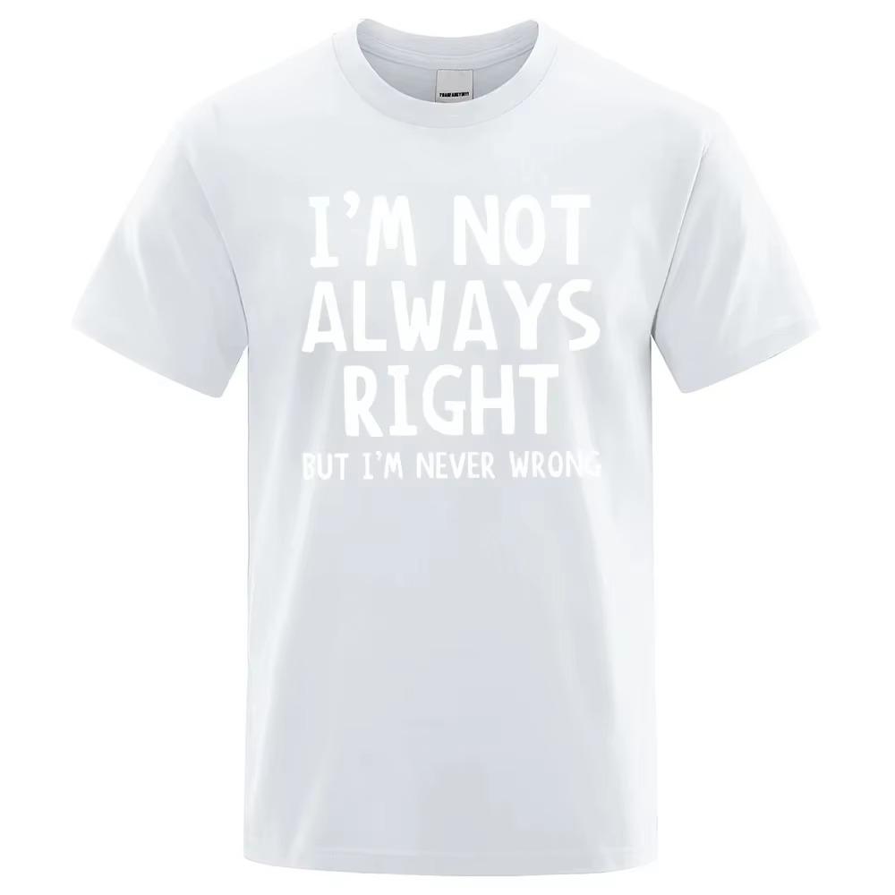 I'M Not Always Right Letter Print Men T-Shirt Summer Oversized Short Sleeve Clothes Cotton T Shirts Loose Street Tops