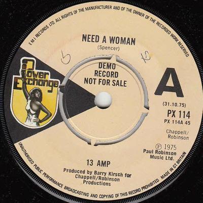 7inch Record 13 AMP - Need A Woman PX114PROMO Power Exchange  1975 UK Rock Used