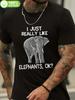 100% Cotton Funny Elephant Lover Quote T-shirt - "I Just Really Like Elephants