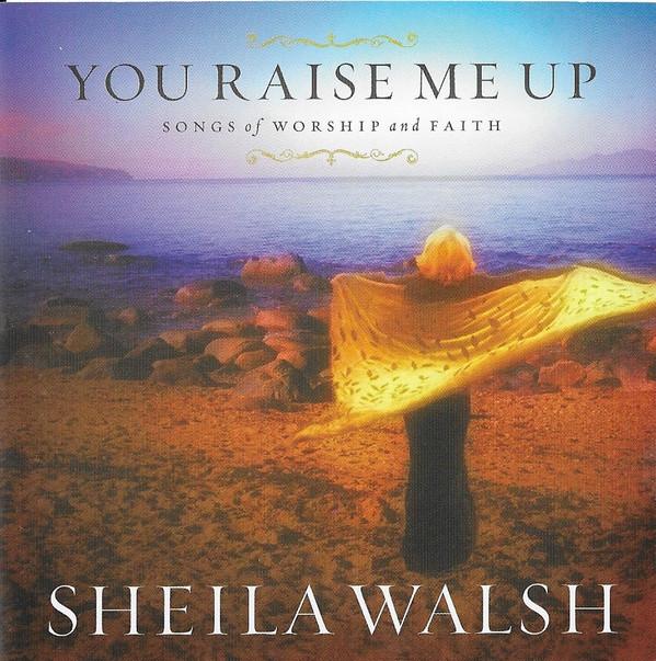 

CD WALSH, SHEILA - You Raise Me Up 33722 Integrity Music 2005 US Pop Used