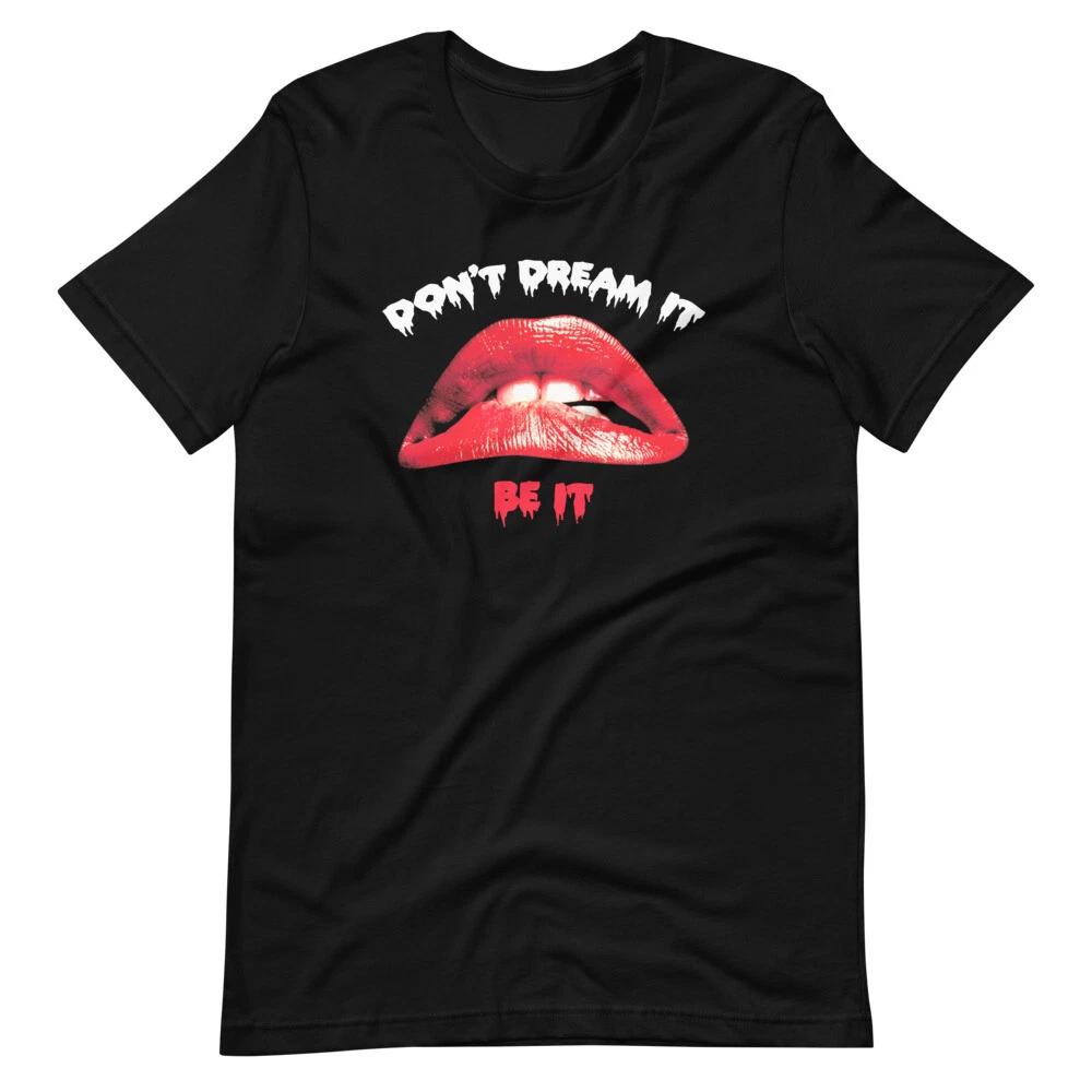 Dont Dream It Be It Rocky Horror Picture Show Short-Sleeve Tee Unisex 100% Cotton T-shirt Mens Tees Top S