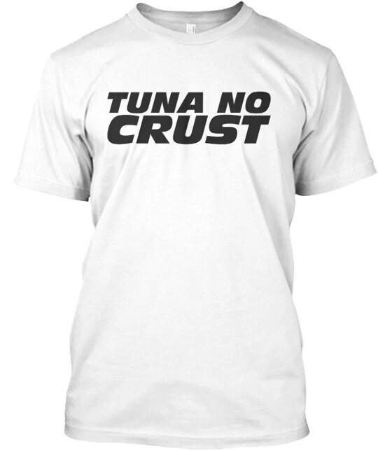 Tuna No Crust Ver 2 0 T-Shirt Made in the USA Size S to 5XL XS