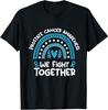 We Fight Together Prostate Cancer Awareness Prostate Unisex T-Shirt