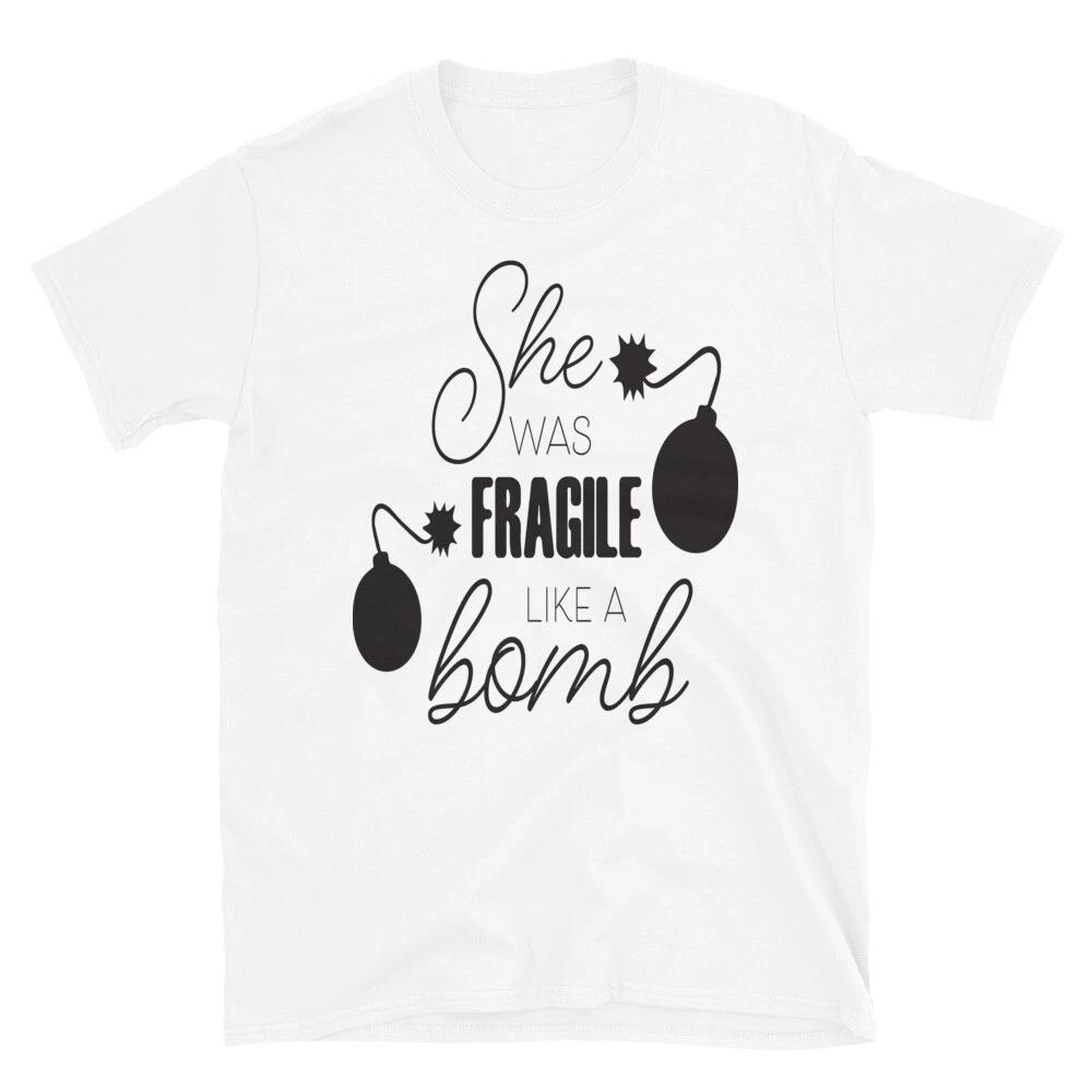 She Was Fragile Like a Bomb T-Shirt L