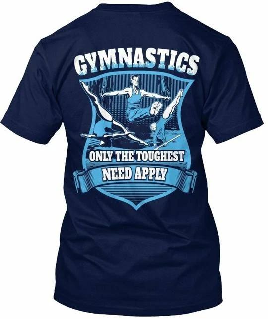 Gymnastics The Toughest Only Need Apply T shirt Made in the USA Size S to 5XL XL