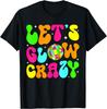 Let's Glowing Crazy In My Glowing Era Team Party Matching T-Shirt Mens Womens Tees Top