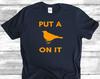 Put A Bird On It - Unisex T-Shirt