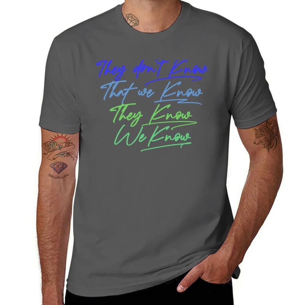 They Dont Know That We Know They Know We Tshirt Basic Simple Design Short Sleeve Shirt