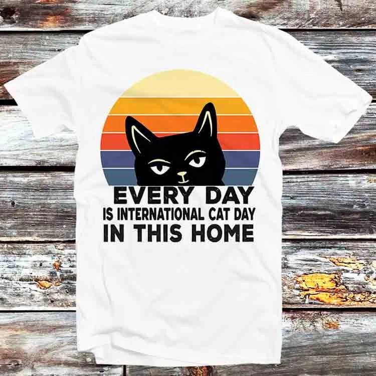 Every Day is International Cat Day In This Home Cat T Shirt B1289 XL