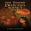 The Tinder Detective Agency  Hades by Raoul Hawkins Paperback Book 9781037108457