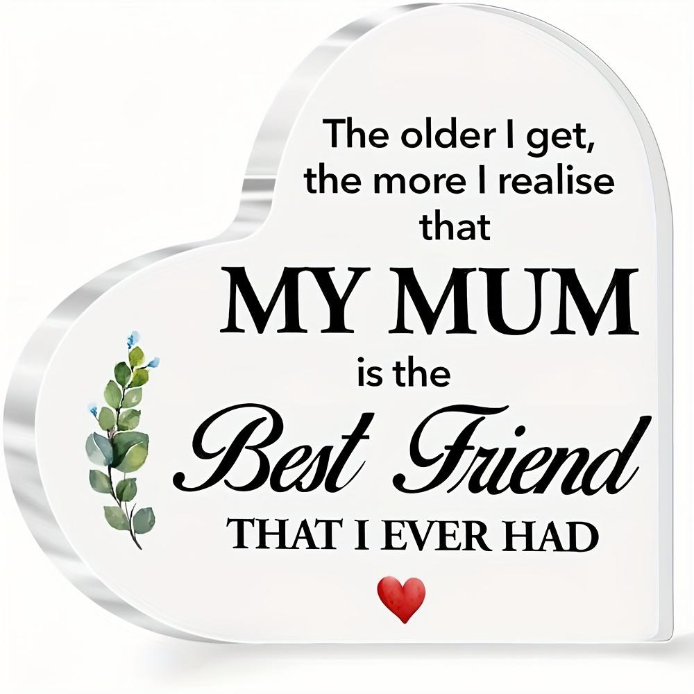 Heart-Shaped Plaque for Mom - "My Mum Is The Best Friend I Ever Had" Keepsake Gift From Daughter, Mother's Day Birthday Christmas Present, Nurseries,