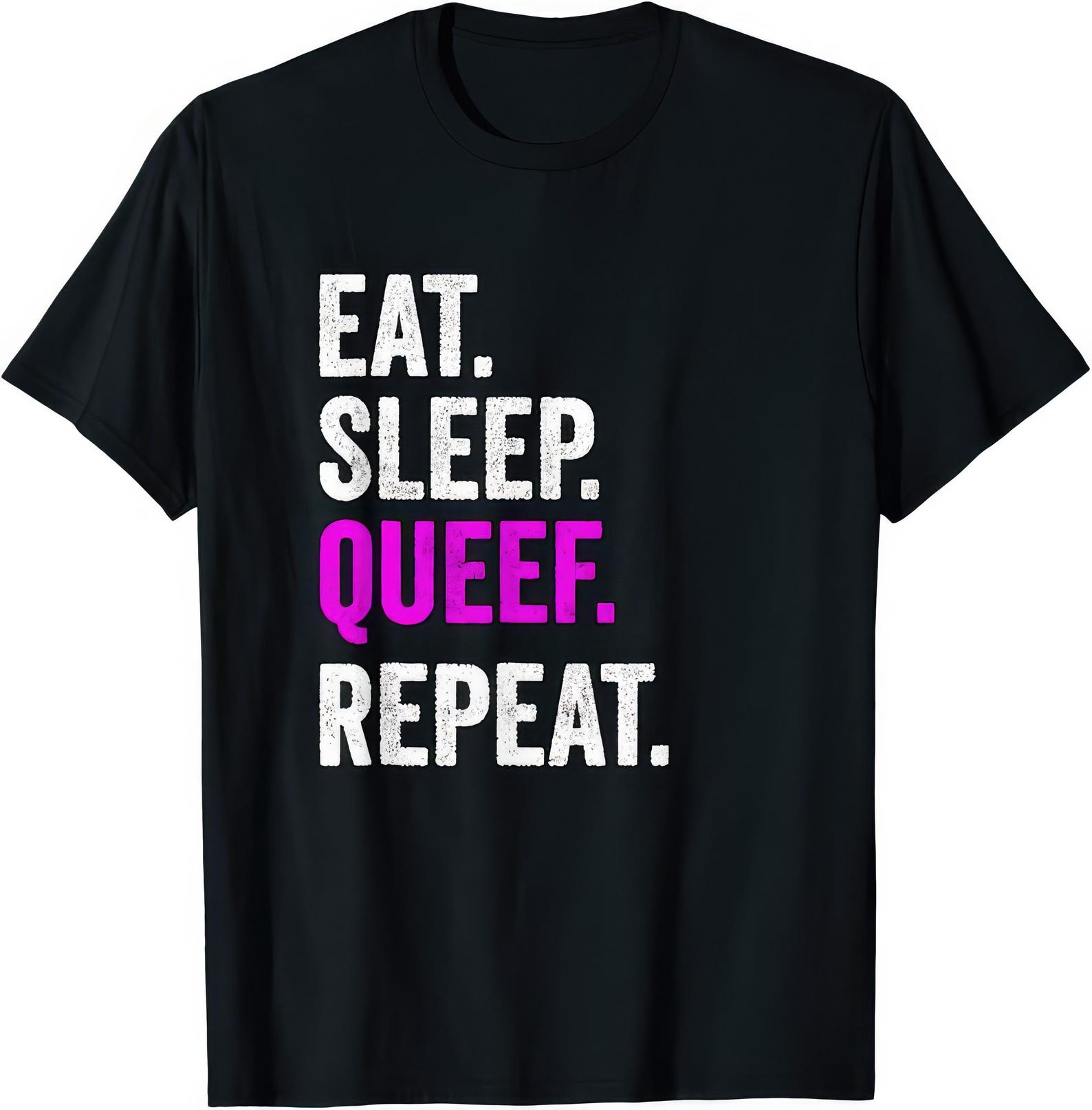 Eat Sleep Queef Repeat T shirt - Funny Sarcastic Humor Tee M