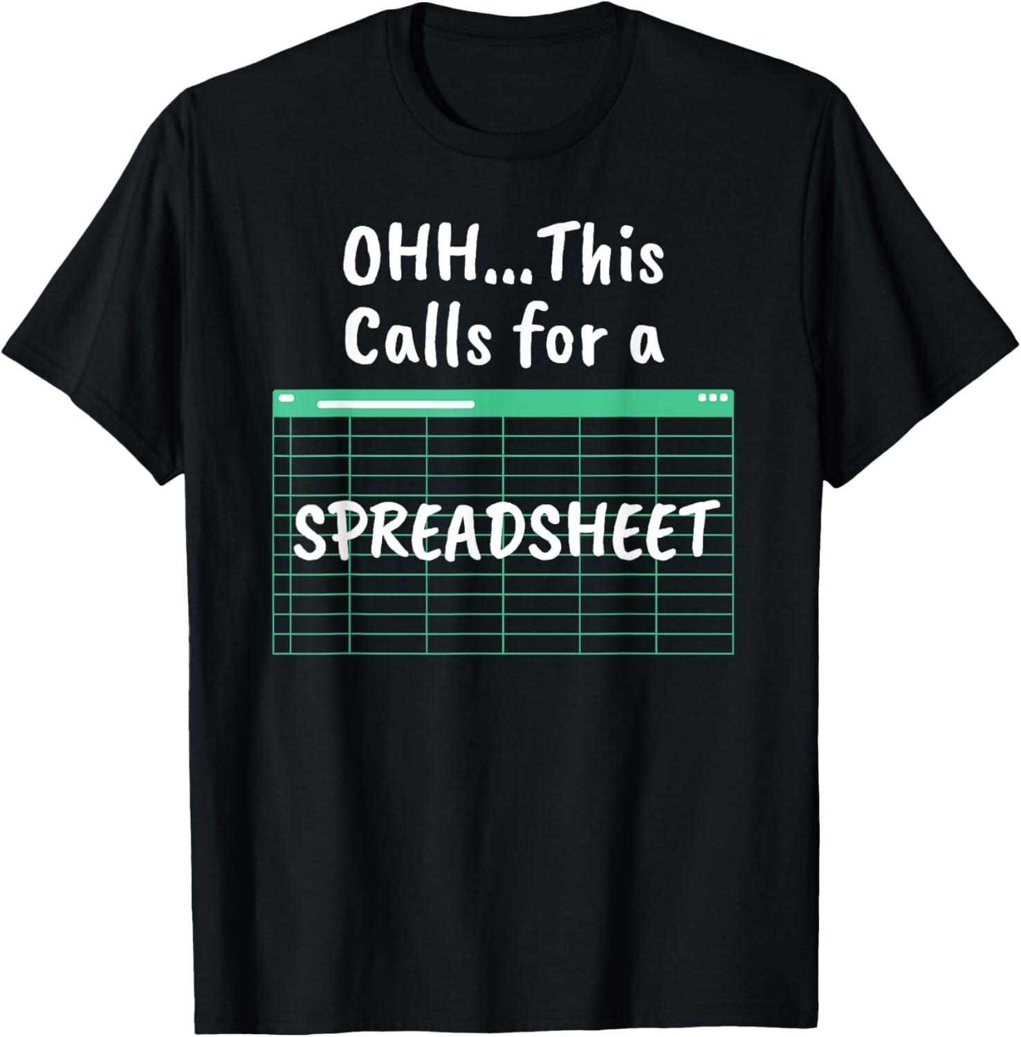 Oh___ This Calls For A Spreadsheet Office Quote Saying Funny Gift Unisex T-Shirt S разноцветный