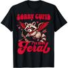 Sorry Cupid I've Been Feral Funny Raccoon Valentines Day T-Shirt
