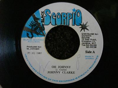 7inch Record JOHNNY CLARKE - Oh Johnny NONE Black Scorpio 1987 Jamaica Reggae, Ska & Dub Used