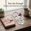 Motivational You Are Enough Keychain Stainless Steel Keyring Inspirational Gift Suitable For Car Key And Everyday Carry