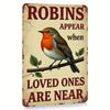 Vintage Tin Sign Wall Art Robbins Appear When Loved Ones Are Near with Robin Bird Design  Rustic Waterproof
