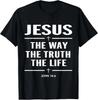 Jesus Der Weg Die Wahrheit Das Leben Und Johannes 14 6 Bibel T-Shirt Unisex T-Shirt