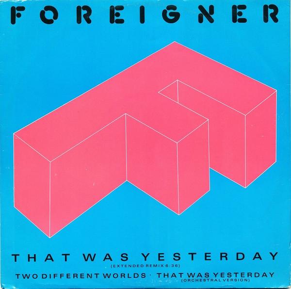 

12inch Record FOREIGNER That Was Yesterday A9571 Atlantic 1985 UK Rock Used