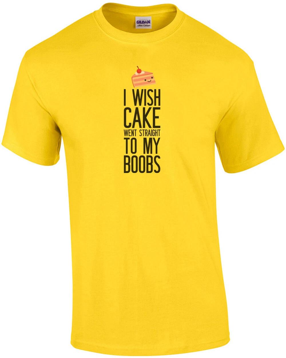 I wish cake went straight to my boobs - funny ladies t-shirt 2XL