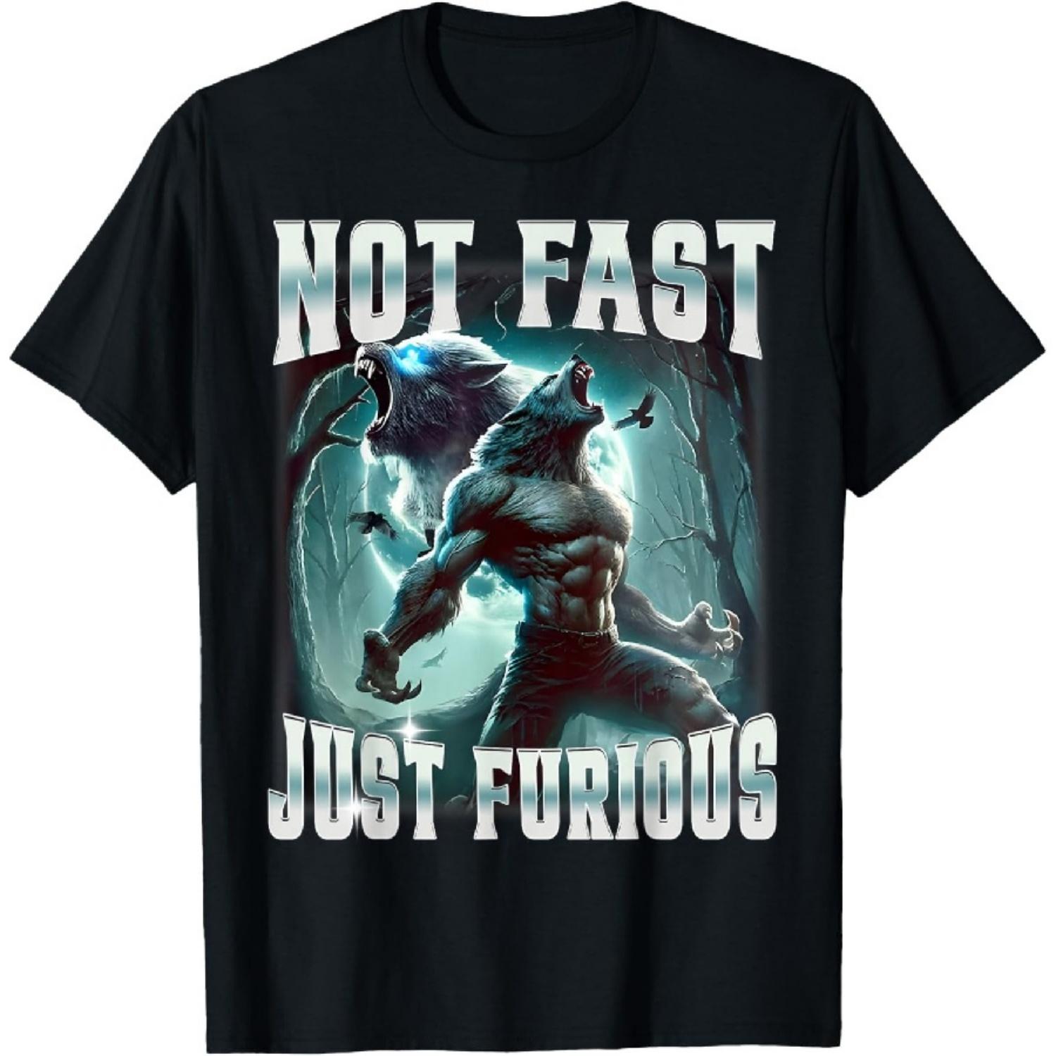 

Not Fast Just Furious Funny Werewolf Meme Sarcastic Humor T-Shirt XXXXXL чорний