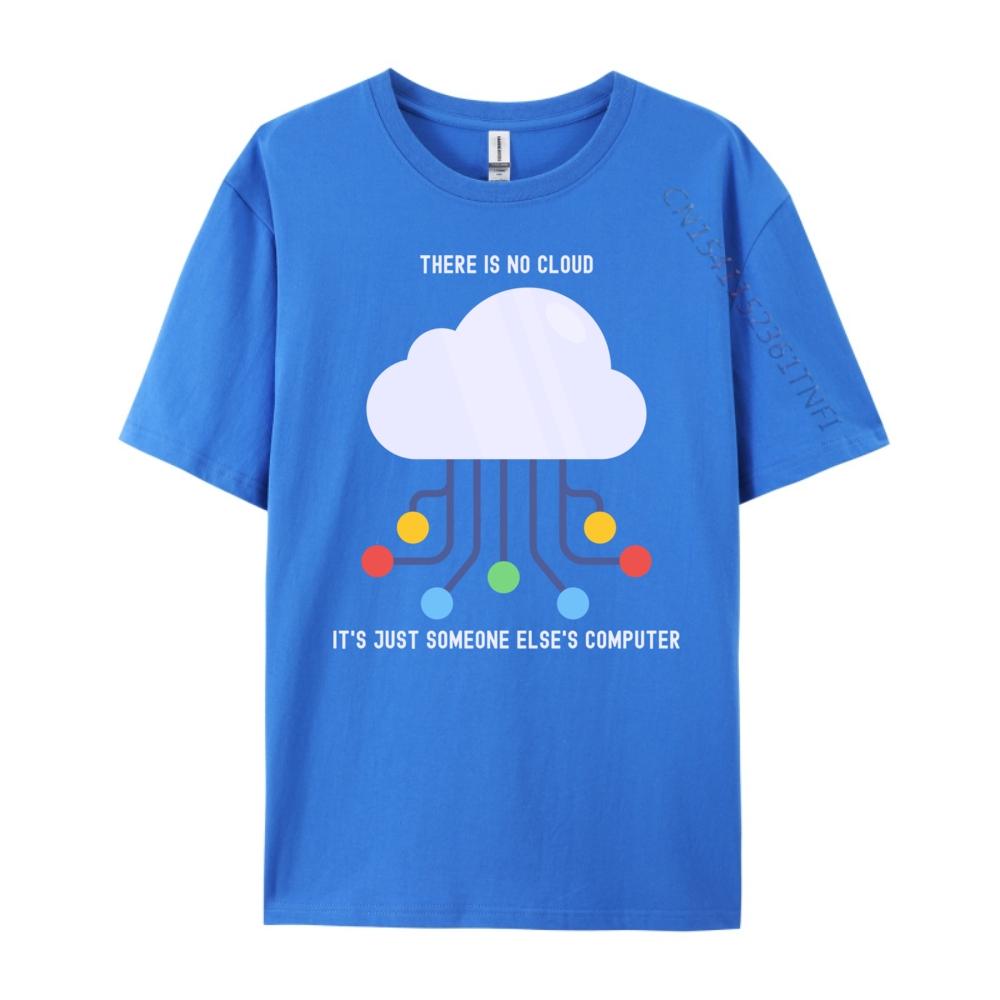 Funny There Is No Cloud Just Someone Else Computer Black T Shirt TShirt Letter
