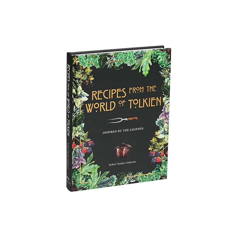 Recipes from the World of Tolkien: Inspired by the Legends (Literary Cookbooks)