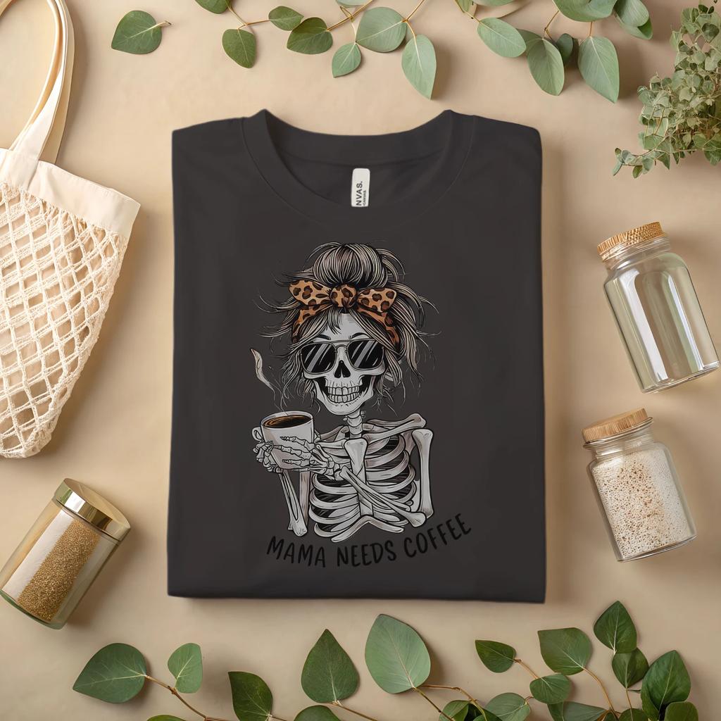 Mama Needs Coffee Skeleton T-Shirt – Funny Mom Graphic Tee, Halloween A116