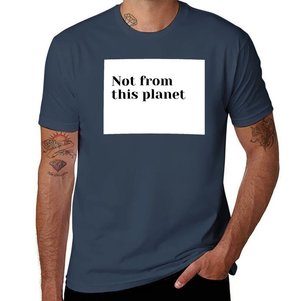 Not from this planet TShirt Simple Casual Short Sleeve Tee
