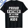 Funny Daddy Dad Joke Gift Tshirt Proud Father Of A Few Kids Graphic Personalized Custom Printed