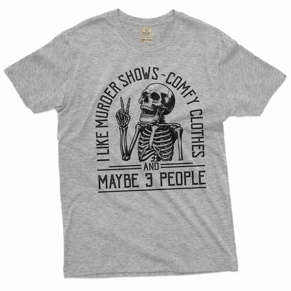 

Я люблю передачи про убийства, удобную одежду и, может быть, человек 3. Смешная футболка на Хэллоуин M