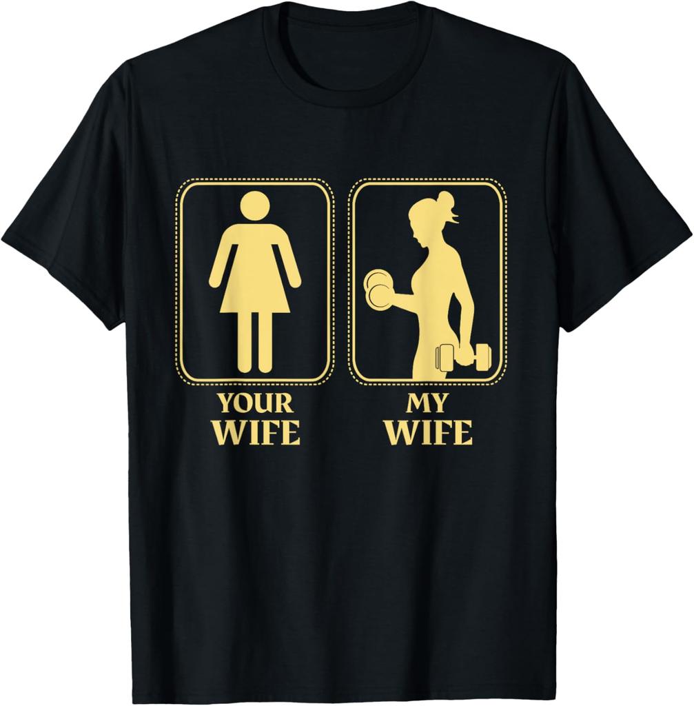 My Wife Your Wife Weightlifting Women Fitness Gym Moms TShirt Cotton Unisex Summer Streetwear Tops Funny Shirt Camiseta Hombre
