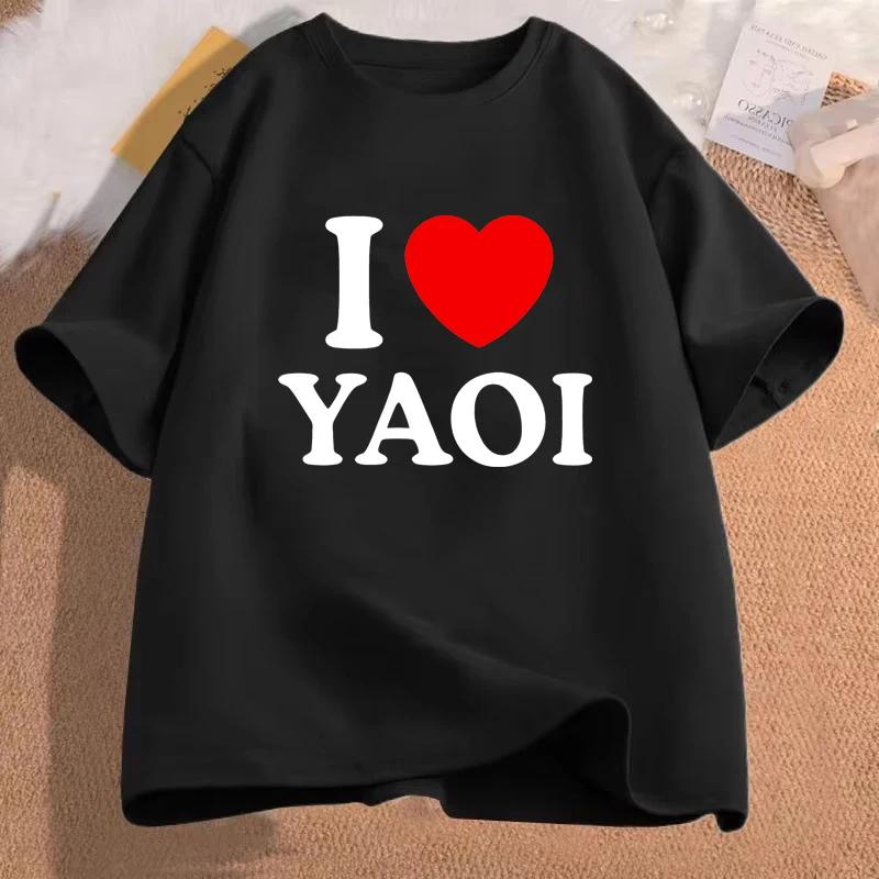 I Love Yaoi TShirt Unisex Women Funny Short Sleeve Unisexs Clothes Streetwear Y2k Graphic Tees Vintage Loose Streetwear Tops