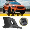For 18-20 Crosstrek Subaru Passenger Light Fog Side Cover 57731FL082 Bezel