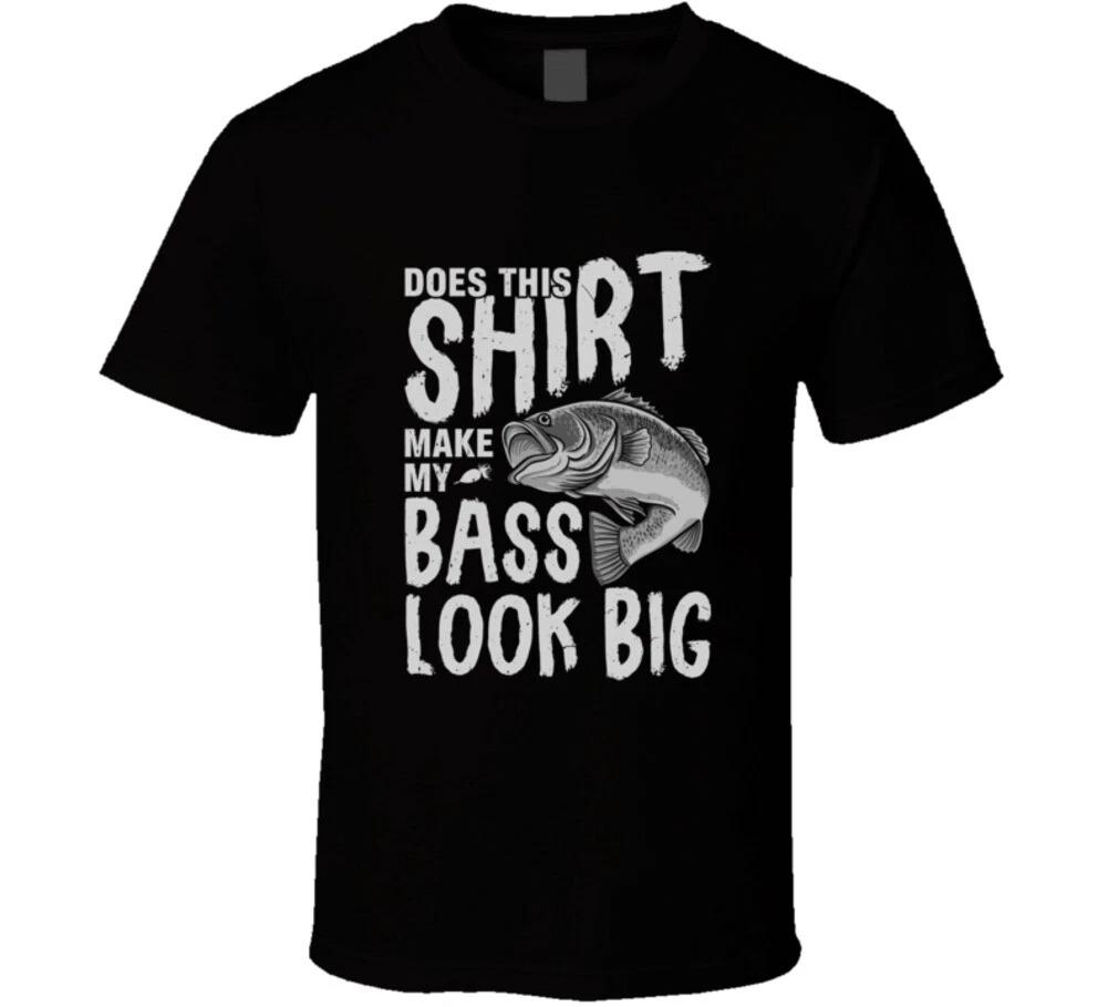 

Does This Shirt Make My Bass Look Big Funny Fishing Gift T Shirt S