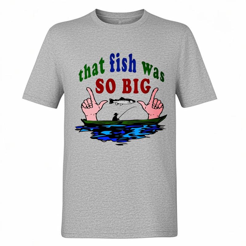 Cotton tshirt Unisex Rock For her Round Neck tshirt Fashion That Fish Was So Big Hiphop Boys Teeshirt male Vintage teeshirt