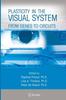 The Plasticity In the Visual System : From Genes To Circuits Book