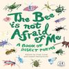 The Bee Is Not Afraid Of Me Paperback Book 9781912915118