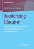 Bok Decolonizing Education : Towards Reconstructing a Theory of Citizenship Education for Postcolonial Africa