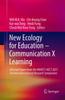 The New Ecology for Education - Communication X Learning : Selected Papers from the HKAECT-AECT 2017 Summer International Research Symposium Book