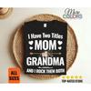 I Have Two Titles Mom And Grandma T Shirt Funny Mothers Day For Grandmother Floral Casual  Vintage Washed Stretched Unisex