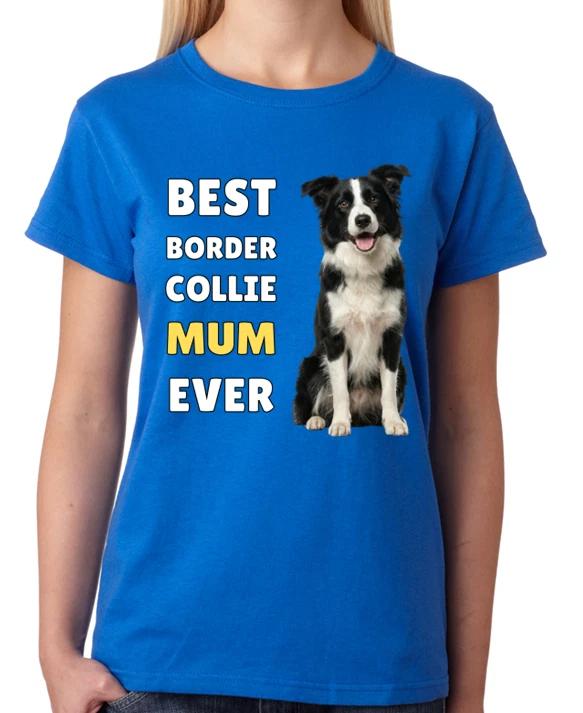 Best Border Collie Mum Ever Smart Dog Lover Ladies T-Shirt Gift Proud Tee M