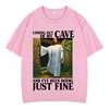 Jesus Coming Out of My Cave and Ive Been Doing Just Fine Funny Meme Tshirt Men Women Fashion Casual Hiphop Cotton Tshirts