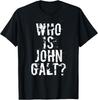 Who Is John Galt T Shirt T-Shirt